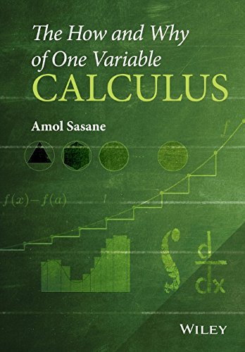 The How and Why of One Variable Calculus