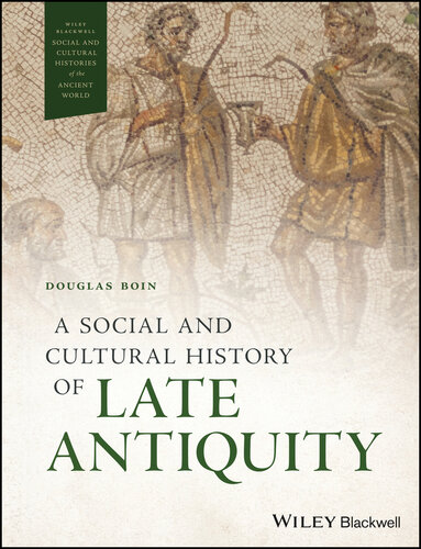 A Social and Cultural History of Late Antiquity