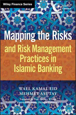 Mapping the Risks and Risk Management Practices in Islamic Banking