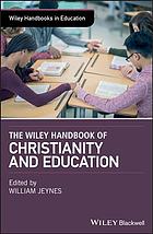 The Wiley Handbook of Christianity and Education