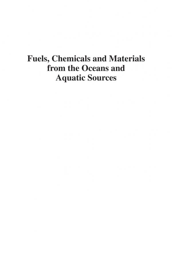 Fuels, chemicals and materials from the oceans and aquatic sources