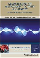 Measurement of antioxidant activity and capacity : recent trends and applications