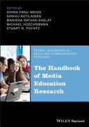 The Handbook of Media and Information Literacies in the Digital Era
