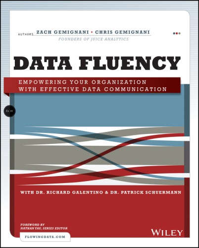 Data fluency : empowering your organization with effective data communication