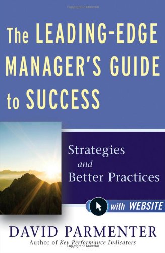 The leading-edge manager's guide to success : strategies and better practices