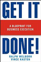 Get it done! : a blueprint for business execution