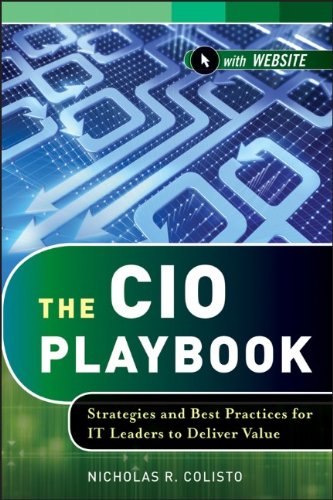 The CIO Playbook Strategies and Best Practices for IT Leaders to Deliver Value