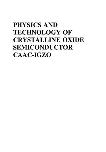 Physics and Technology of Crystalline Oxide Semiconductor Caac-Igzo