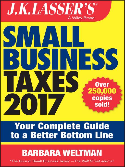 J.K. Lasser's Small Business Taxes 2017