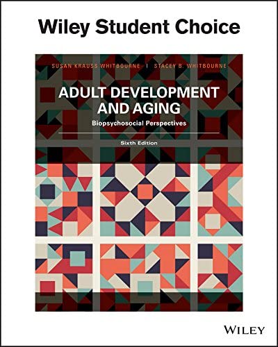 Adult Development &amp; Aging: Biophsychosocial Perspectives