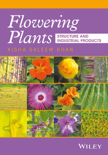 Angiosperms Structure and Important Products from Flowers in Industry