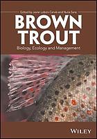 Brown trout : biology, ecology and management