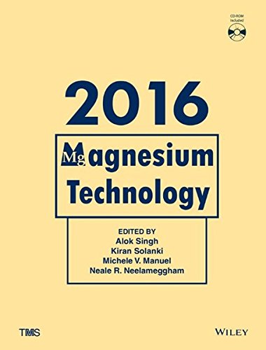 Magnesium technology 2016 : proceedings of a symporsium sponsored by Magnesium Committee of the Light Metals Division of The Minerals, Metals & Materials Society (TMS) held during TMS 2016, 145th Annual Meeting & Exhibition, February 14-18 Downtown Nashville, Tennessee, Music City Center