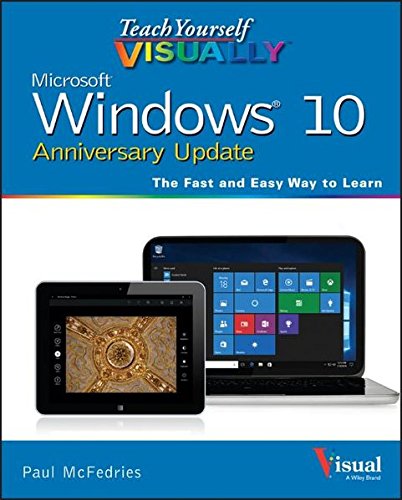 Teach Yourself Visually Windows 10 Anniversary Update