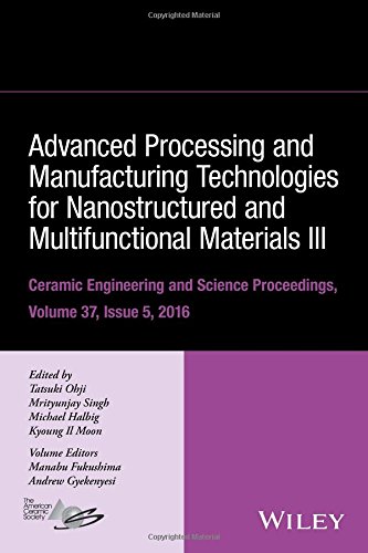 Advanced Processing and Manufacturing Technologies for Nanostructured and Multifunctional Materials III