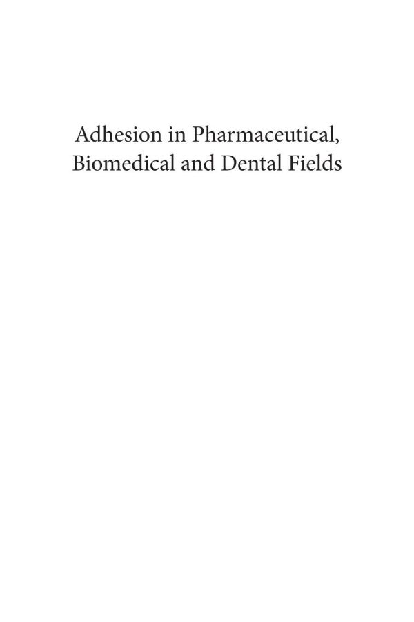 Adhesion in pharmaceutical, biomedical and dental fields