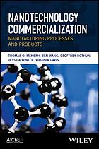 Nanotechnology commercialization : manufacturing processes and products