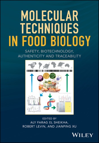 Molecular techniques in food biology : safety, biotechnology, authenticity and traceability