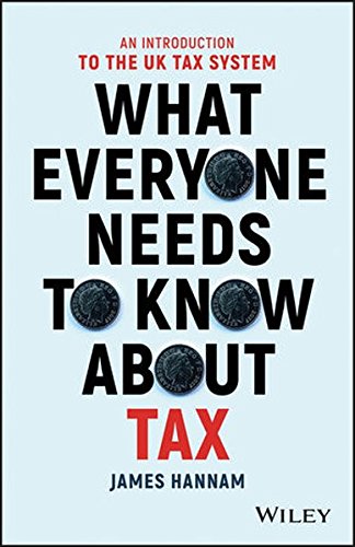What everyone needs to know about tax : an introduction to the UKtax system