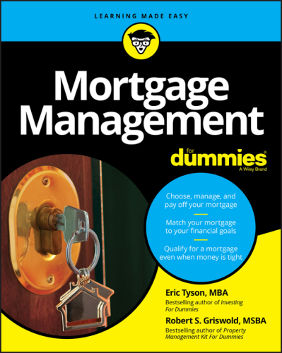 Managing &amp; Paying Off Your Mortgage for Dummies