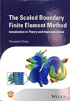 The Scaled Boundary Finite Element Method