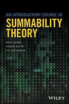 Summability theory C : an introductory course in summability theory