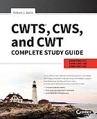 CWTS, CWS, and CWT Complete Study Guide