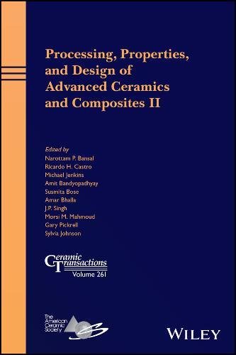 Processing, properties, and design of advanced ceramics and composites. II