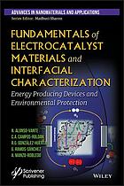 Fundamentals of Electrocatalyst Materials and Interfacial Characterization