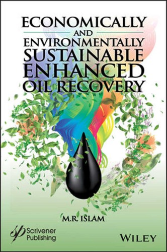 Economically and Environmentally Sustainable Enhanced Oil Recovery