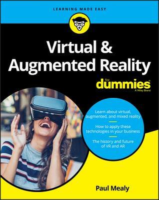 Virtual &amp; Augmented Reality for Dummies