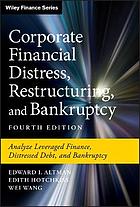 Corporate Financial Distress, Restructuring, and Bankruptcy