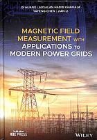 Magnetic Field Measurement with Applications to Modern Power Grids