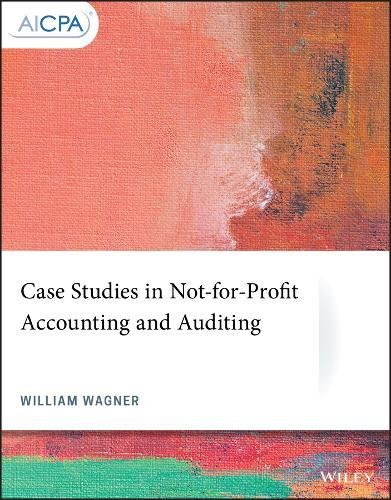 Case Studies in Not-For-Profit Accounting and Auditing