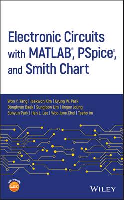 Electronic Circuits with Matlab, Pspice, and Smith Chart