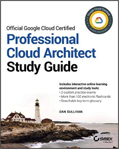 Google Professional Cloud Architect Study Guide