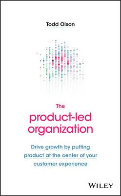 The Product-Led Organization