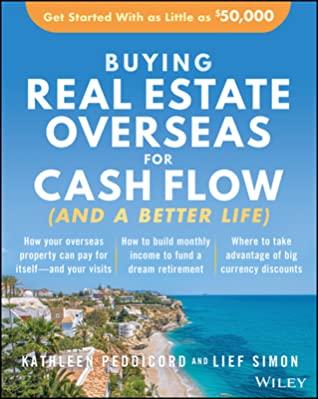 Buying Real Estate Overseas For Cash Flow (And a Better Life)