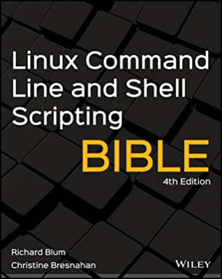 Linux Command Line and Shell Scripting Bible