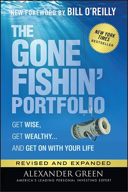 The Gone Fishin' Portfolio: Get Wise, Get Wealthy...and Get on With Your Life (Agora Series)