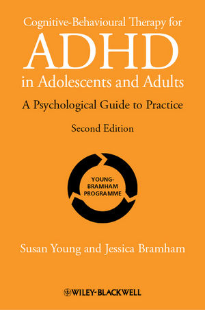 Cognitive-behavioural therapy for ADHD in adolescents and adults : a psychological guide to practice