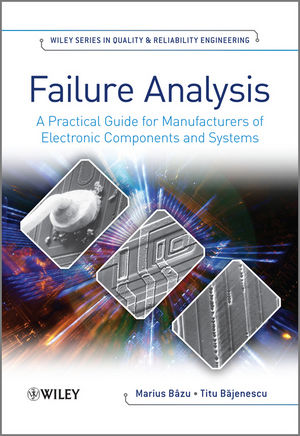 Failure analysis : a practical guide for manufacturers of electronic components and systems