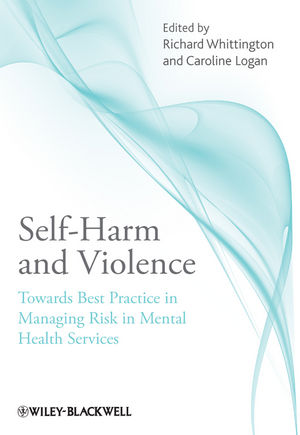 Self-harm and violence : towards best practice in managing risk in mental health services