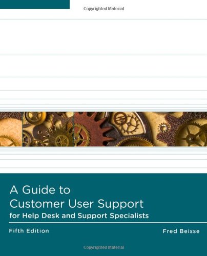 A Guide to Computer User Support for Help Desk and Support Specialists