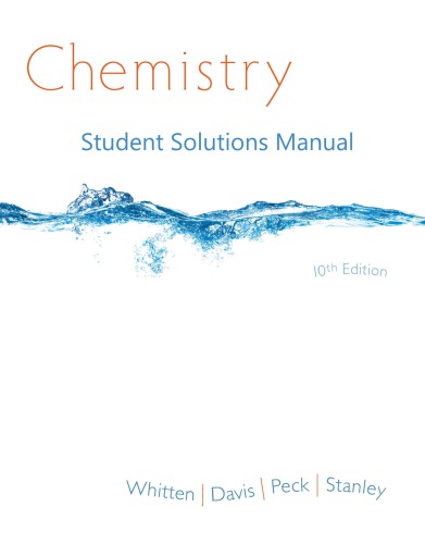 Student Solutions Manual for Whitten/Davis/Peck/Stanley's Chemistry