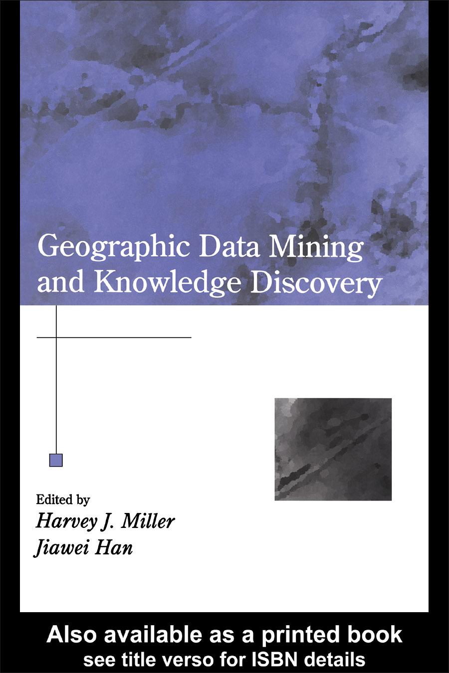 Geographic data mining and knowledge discovery