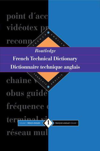 Routledge French Technical Dictionary Dictionnaire Technique Anglais