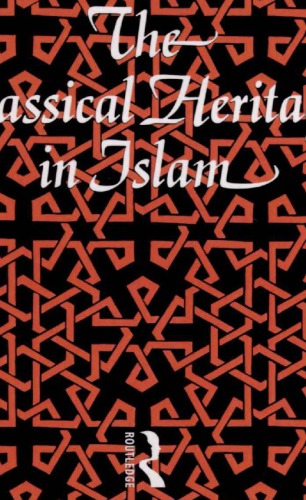 The Classical Heritage in Islam