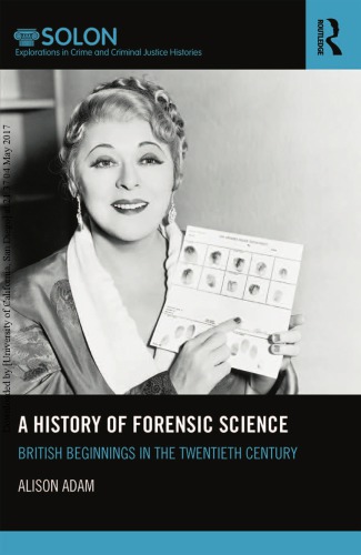 A history of forensic science : British beginnings in the twentieth century