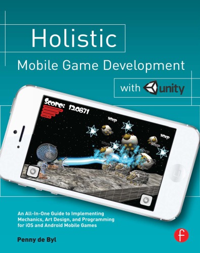 Holistic Mobile Game Development with Unity